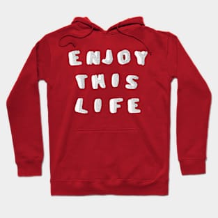 Enjoy THIS Life by Taiz Teez Hoodie